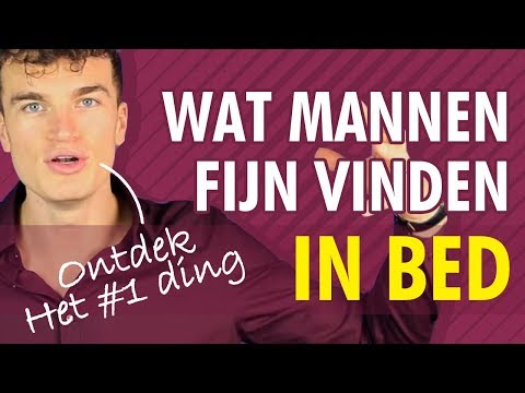 Wat vinden mannen fijn en lekker in bed? Het #1 ding