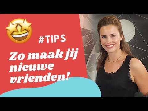 Zo maak jij nieuwe vrienden! #TIPS