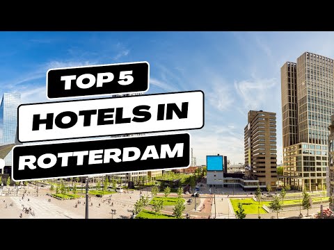 Top 5 Recommended Hotels In Rotterdam | Best Hotels In Rotterdam