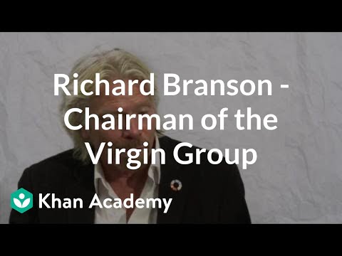 Richard Branson - Chairman of the Virgin Group | Entrepreneurship | Khan Academy