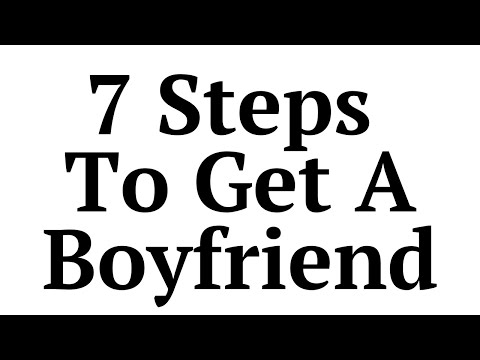 How to Get a Boyfriend (7 Simple Steps)