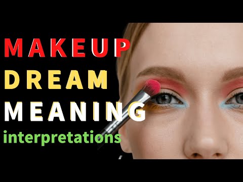 Dream About Makeup: The Hidden Meanings of Makeup 🌙😴 - Dream Interpretation