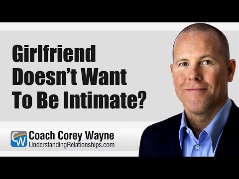 Girlfriend Doesn’t Want To Be Intimate?