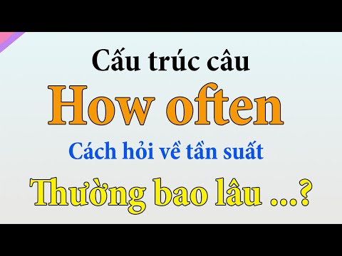 How often | 50 câu tiếng Anh để hỏi và trả lời về tần suất thực hiện hành động